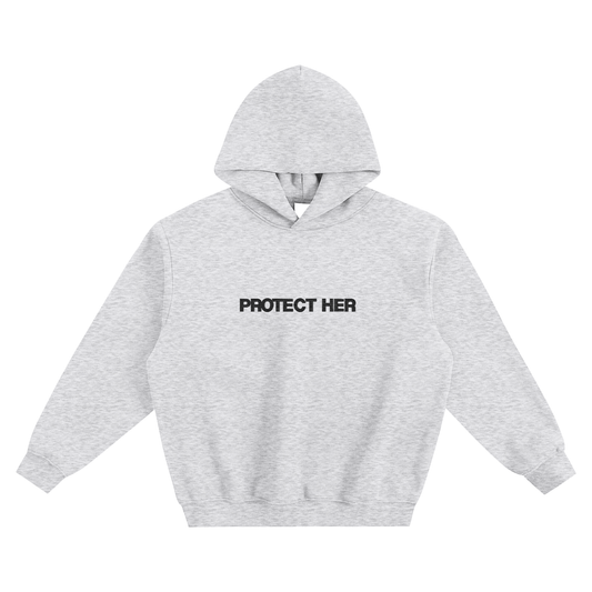 Protect Her Fleeced Hoodie
